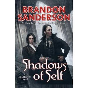 Shadows of Self: A Mistborn Novel -- Brandon Sanderson